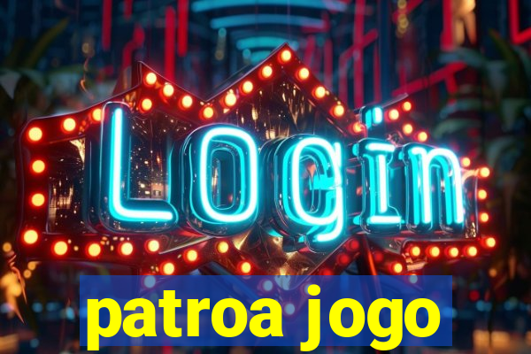 patroa jogo